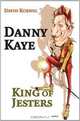 Danny Kaye: King of Jesters, David Koenig 