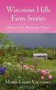 Wisconsin Hills Farm Stories, Marie-Laure Valandro 