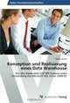 Konzeption und Realisierung eines Data Warehouse: Aus den Daten eines SAP ERP Systems unter Verwendung des Microsoft SQL Server 2008 R2 (German Edition), Markus Krau? 
