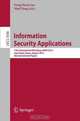 Information Security Applications: 13th International Workshop, WISA 2012, Jeju Island, Korea, August 16-18, 2012, Revised Selected Papers (Lecture Notes in Computer Science / Security and Cryptology), 
