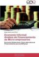 Economia Informal: Analisis de Financiamiento de Micro-empresarios: Economia Subterranea: Unica alternativa de Financiamiento para las MiPymes (Spanish Edition), Diego Andres Lasso Perez 