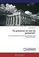 To preserve or not to preserve?: Economic dilemmas in the case of Sicilian and Scottish heritage, Anna Mignosa 