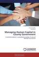 Managing Human Capital in County Government, Francis Omillo, Luke Ekisa 