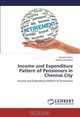 Income and Expenditure Pattern of Pensioners in Chennai City, Hussaina Banu, Kareemulla Basha 
