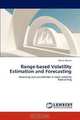 Range-based Volatility Estimation and Forecasting: Assessing new possibilities in daily volatility forecasting, Daniel Bencik 