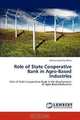 Role of State Cooperative Bank in Agro-Based Industries: Role of State Cooperative Bank in the development of Agro-Based Industries, Mohammad Riaz Khan 