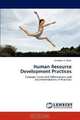 Human Resource Development Practices: Concept, Cases with Effectiveness and recommendations of Practices, Sambhaji V. Mane 