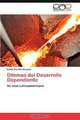 Dilemas del Desarrollo Dependiente: Un caso Latinoamericano (Spanish Edition), Emilio Zorrilla Vazquez 