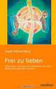 Frei zu lieben (German Edition), Josef Hulkenberg 
