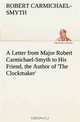 A Letter from Major Robert Carmichael-Smyth to His Friend, the Author of 