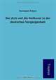 Der Arzt und die Heilkunst in der deutschen Vergangenheit (German Edition), Hermann Peters 
