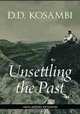 Unsettling the Past: Unknown Aspects and Scholarly Assessments Of D.D. Kosambi, D.D. Kosambi 