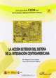 La acci?n exterior del sistema de integraci?n centroamericana / The external action of the Central American Integration System (Spanish Edition), Maria Angeles Cano Linares, Cintia D?az Silveira Santos 