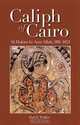 The Caliph of Cairo: Al-Hakim bi-Amr Allah, 996-1021, Paul E. Walker 