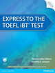 Express to the TOEFL IBT Test (+ CD-ROM), Gilbert Tammy LeRoi 