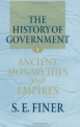 The History of Government from the Earliest Times. Ancient Monarchies and Empires (Volume 1), S.E. Finer 