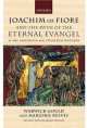 Joachim of Fiore and the Myth of the Eternal Evangel in the Nineteenth and Twentieth Centuries, Marjorie Reeves 