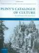 Pliny's Catalogue of Culture. Art and Empire in the Natural History, Sorcha Carey 