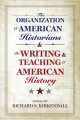The Organization of American Historians and the Writing and Teaching of American History, Richard S. Kirkendall 