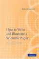 How to Write and Illustrate a Scientific Paper, Gustavii Bjorn 