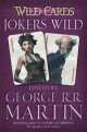 Wild Cards. Jokers Wild, George R. R. Martin 