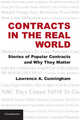 Contracts in the Real World: Stories of Popular Contracts and Why They Matter, Cunningham Lawrence A. 