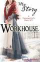 Workhouse: A Victorian Girl's Diary, 1871, Oldfield Pamela 