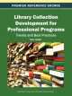 Library Collection Development for Professional Programs, 