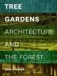 Tree Gardens. Architecture and the Forest, Gina Crandell 