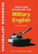 Check Your Vocabulary for Military English. A Workbook for Users, Richard Bowyer 