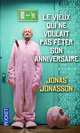 Le vieux qui ne voulait pas feter son anniversaire, Jonas Jonasson 