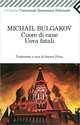 Cuore Di Cane. Uova Fatali, Michail Bulgakov 