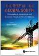 The Rise of The Global South: Philosophical, Geopolitical and Economic Trends of the 21st Century, Justin Dargin 