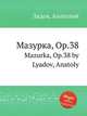 Мазурка, ор.38, А. Лядов 