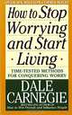 How to Stop Worrying and Start Living, Dale Carnegie 