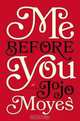 Me Before You: A Novel, Jojo Moyes 