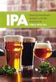 IPA: Brewing Techniques, Recipes and the Evolution of India Pale Ale, Mitch Steele 