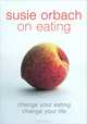 On Eating, Susie Orbach 