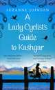 A Lady Cyclist’s Guide to Kashgar, Suzanne Joinson 