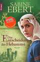 Die Entscheidung der Hebamme, Sabine Ebert 