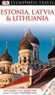 DK Eyewitness Travel Guide: Estonia, Latvia & Lithuania, 