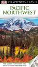 DK Eyewitness Travel Guide: Pacific Northwest, 