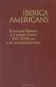 Iberica Americans. Культуры Нового и Старого Света XVI-XVIII вв. в их взаимодействии, 