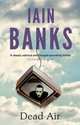 Dead Air, Banks Iain 
