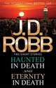 Haunted in Death. Eternity in Death, Robb J.D. 