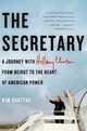 The Secretary: A Journey with Hillary Clinton from Beirut to the Heart of American Power, Ghattas Kim 