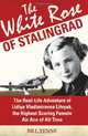 The White Rose of Stalingrad, Bill Yenne 