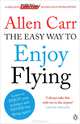 The Easy Way to Enjoy Flying, Allen Carr 