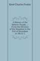 A History of the Hebrew People...: From the Division of the Kingdom to the Fall of Jerusalem in 586 B. C, K.C. Foster 
