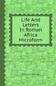 Life And Letters In Roman Africa Microform, S. Edmund 